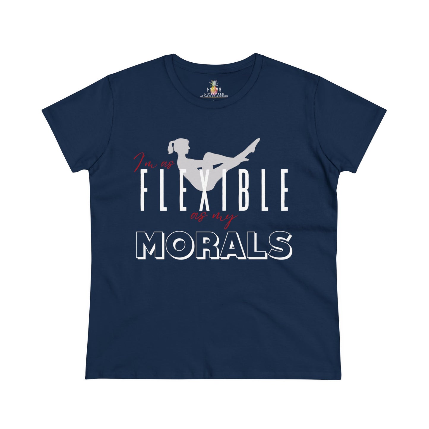 "I'm As Flexible As My Morals" Graphic Women's Midweight Cotton Tee