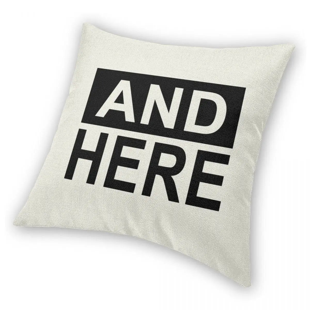 ... And Here Printed Pillowcase Soft Throw Pillow