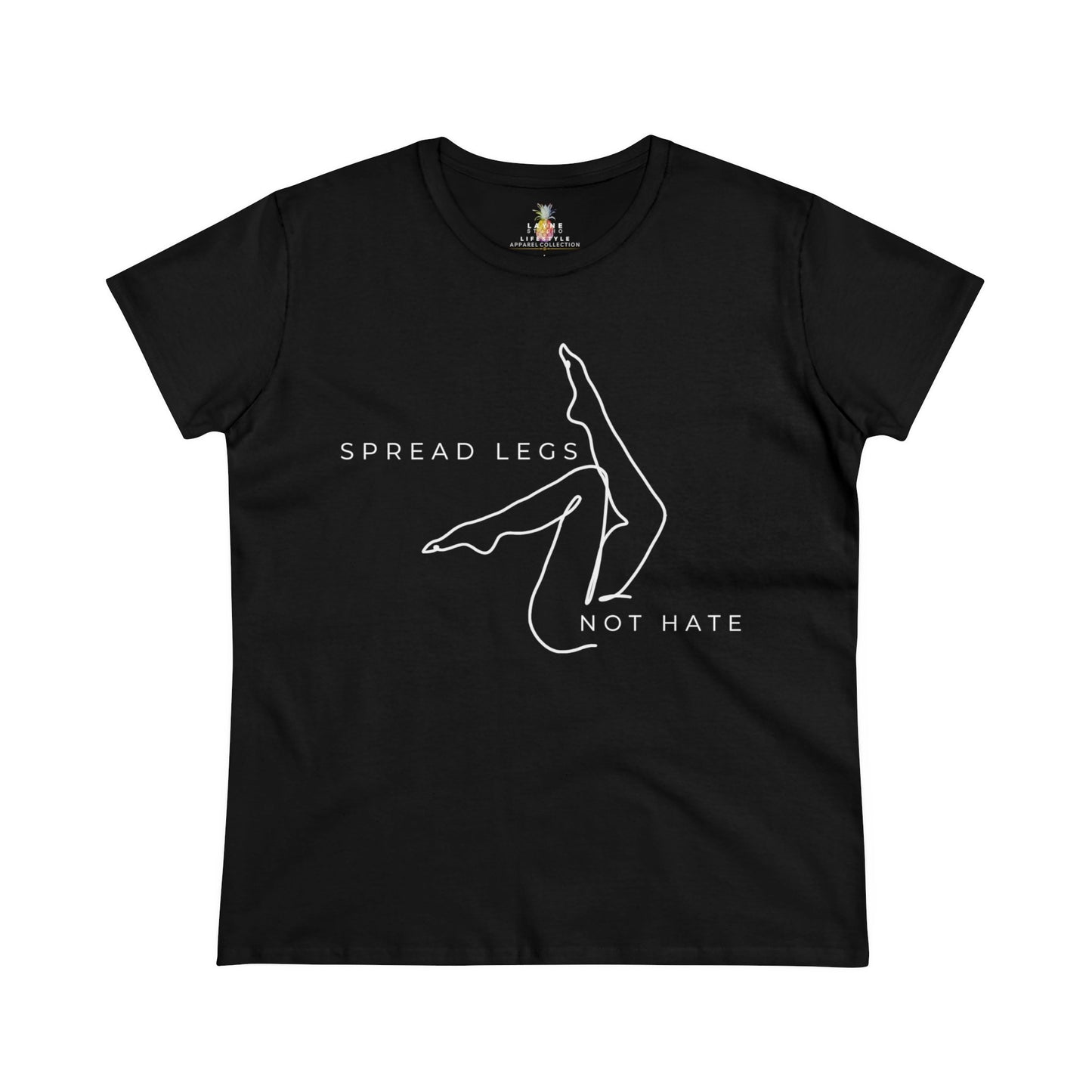 "Spread Legs, Not Hate" Graphic Women's Midweight Cotton Tee