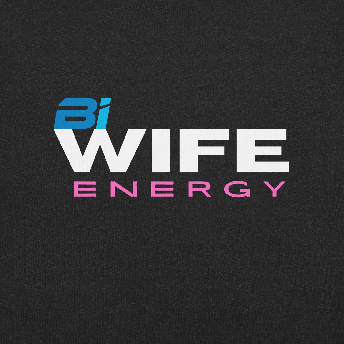 "Bi-Wife Energy" Women's Graphic Tee